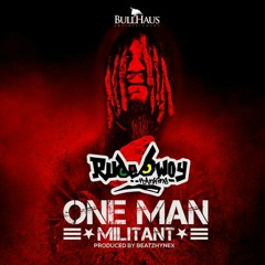 RudeBwoy-Ranking- One Man Militant - prod - Beatzhynex