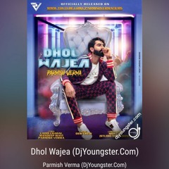 Dhol Wajea by Parmish Verma