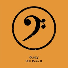 Gurzy - Still Doin' It **OUT NOW**