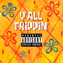 Y'all Trippin'  ft. Lil Oumes (Prod. Strain)