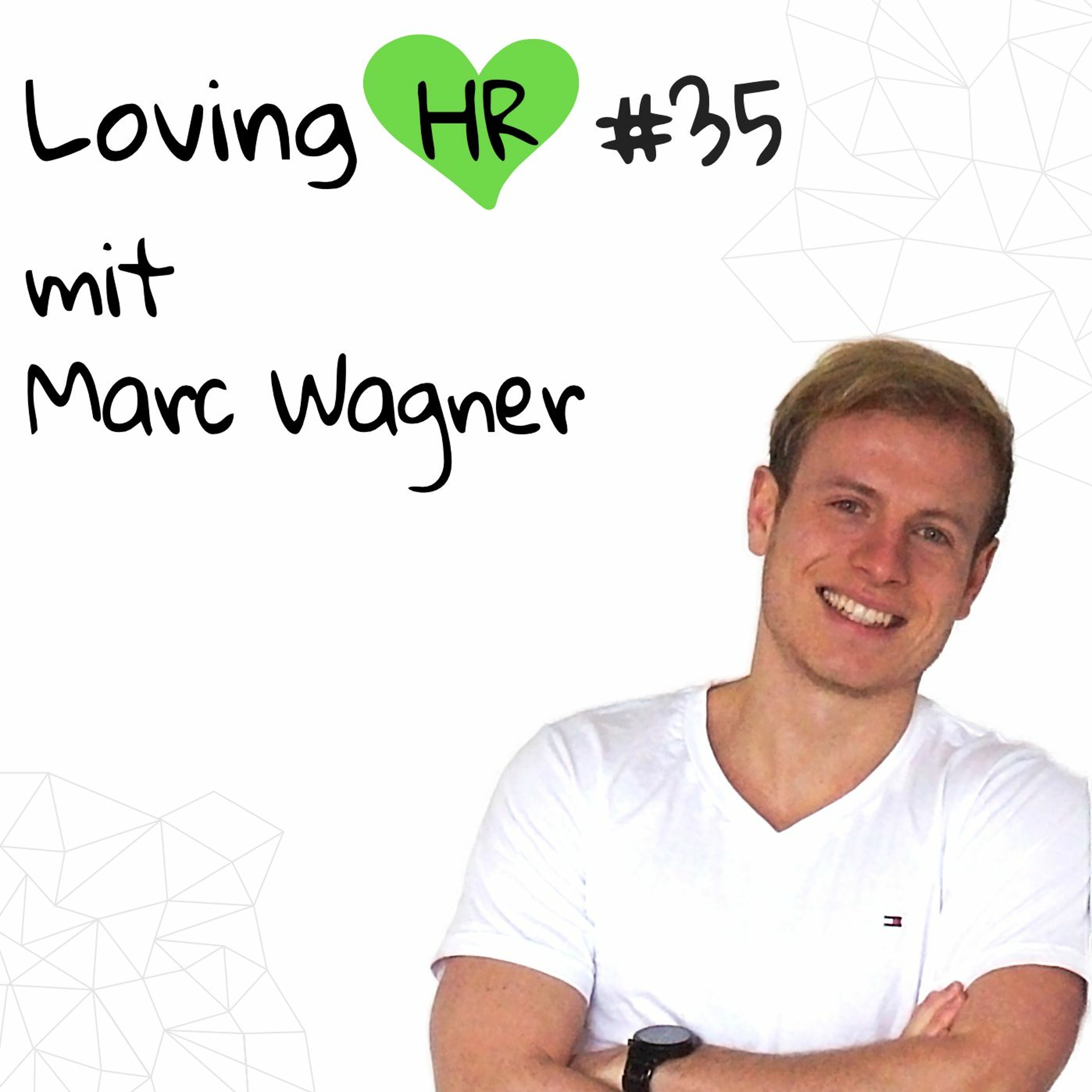 Loving HR Podcast - Der Podcast für HR-Macher und -Interessierte