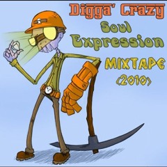 Digga' Crazy- Soul Expression Mixtape 2010