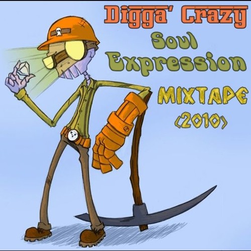 Digga' Crazy- Soul Expression Mixtape 2010