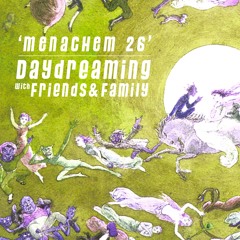 daydreaming with Menachem 26 (15-06-2018)