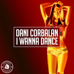 Dani Corbalan - I Wanna Dance (Radio Edit)