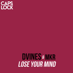 Dvines & MKR - Lose Your Mind