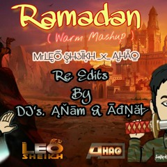 RAMADAN - Mr.LEO.  SH3IKH A.HAQ (Wram. Mashup) {EdiTs.by. DJ anam & Mr. Adnal }