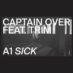 Captain Over Feat. Trim - Sick (Books Remix)
