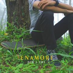 Enamore - Did I Try