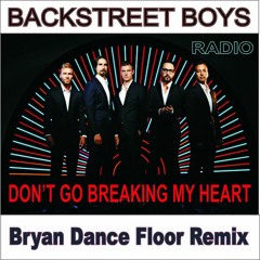 Backstreet Boys - Don't Go Breaking My Heart (Bryan Dance Floor Radio Mix)