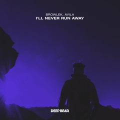 [DPB220] Browlek, Avila - I'll Never Run Away [Free Download]