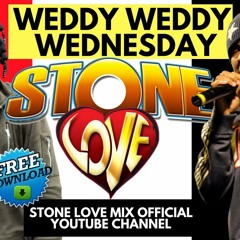 Stone Love  - 2018-06-13-Weddy Wednesday Mix (Reggae, Dancehall Sound System)