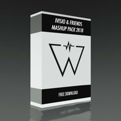 IVISIO & Friends Mashup Pack 2K18 [FREE DOWNLOAD]