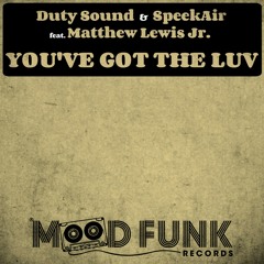 Duty Sound & SpeekAir feat. Matthew Lewis Jr. - YOU'VE GOT THE LUV // MFR146