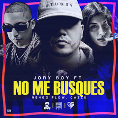 Jory Boy Ft Ñengo Flow & Cazzu – No Me Busques REMIX