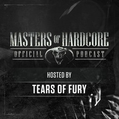 Official Masters of Hardcore Podcast 158 by Tears of Fury