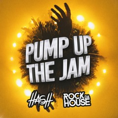 Hash, Rock Da House - Pump Up The Jam