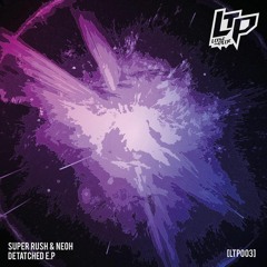 Super Rush & Neoh - Detached E.P