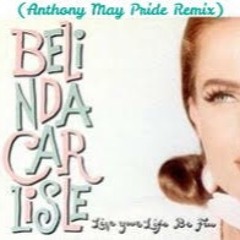 LIVE YOUR LIFE BE FREE (Anthony May Pride Remix)