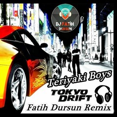 Fatih Dursun - Teriyaki Boys -Tokyo Drıft Remix