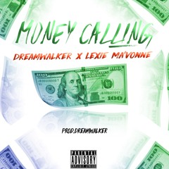 Dreamwalker x Lexie Ma'Vonne "Money Calling" (Official Audio)