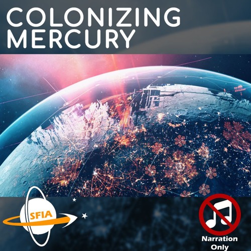 Colonizing Mercury (Narration Only)