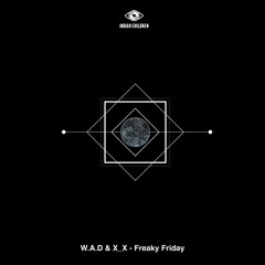 W.A.D & X_X - Freak Friday (Original Mix)