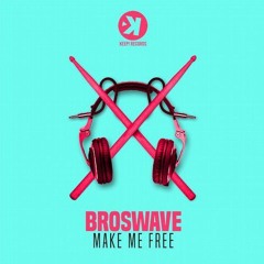 Broswave - Make Me Free (Mark Lycons Private Bootleg)