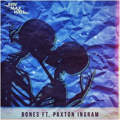 Bones [feat. Paxton Ingram]