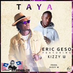 TAYA - ERIC GESO FT KIZZY W.  DJLONDON-LIB