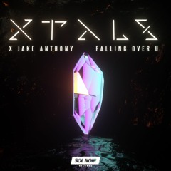 XTALS X Jake Anthony - Falling Over U