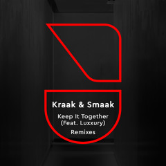 Kraak & Smaak - Keep It Together (feat. LUXXURY) (Vhyce Remix)