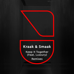 Kraak & Smaak - Keep It Together (feat. LUXXURY) (Bas Roos Remix)