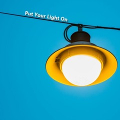 Put Your Light On