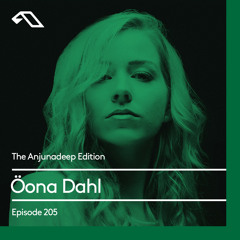 The Anjunadeep Edition 205 with Öona Dahl