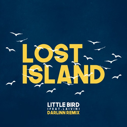 Lost Island - Little Bird (Darlinn Remix)