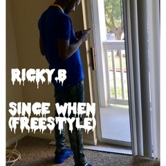 Ricky B - Since When Freestyle