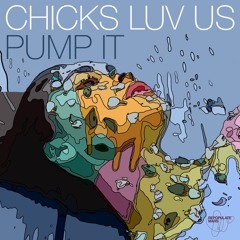 Chicks Luv Us - Pump It (Paolo Martini Remix)