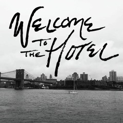 Welcome To The Hotel Podcast: Ep. 10