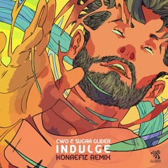 CWO & Sugar Glider - Indulge (Konaefiz Remix) OUT NOW!