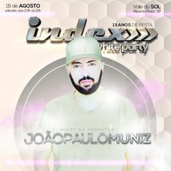 DJ JOAO PAULO MUNIZ - SET PROMO INDEX POOL PARTY 13 ANOS