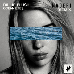 Billie Eilish - Ocean Eyes (Naderi Remix)