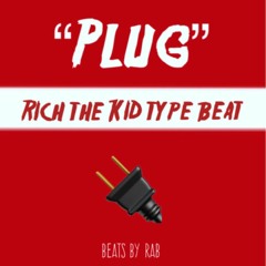 Plug (Rich the Kid type beat)