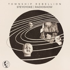 Township Rebellion - Steyoyoke Radioshow #077