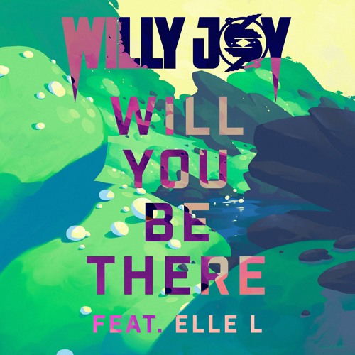 Will You Be There (ft. Elle L)