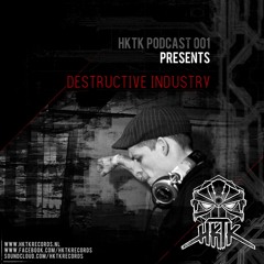 HKTK Podcast001 Presents: Destructive Industry