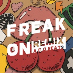 Freak On *Remix*
