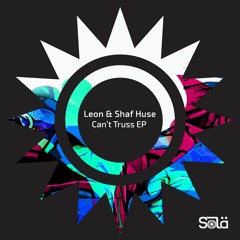 Leon & Shaf Huse - Can't Truss (Original Mix) [Solä] [MI4L.com]