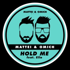 Mattei & Omich feat. Ella - Hold Me [Mattei & Omich Music]