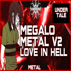Megalo Metal V2: Chara's L.O.V.E. In Hell [Megalo Strike Back Remix]